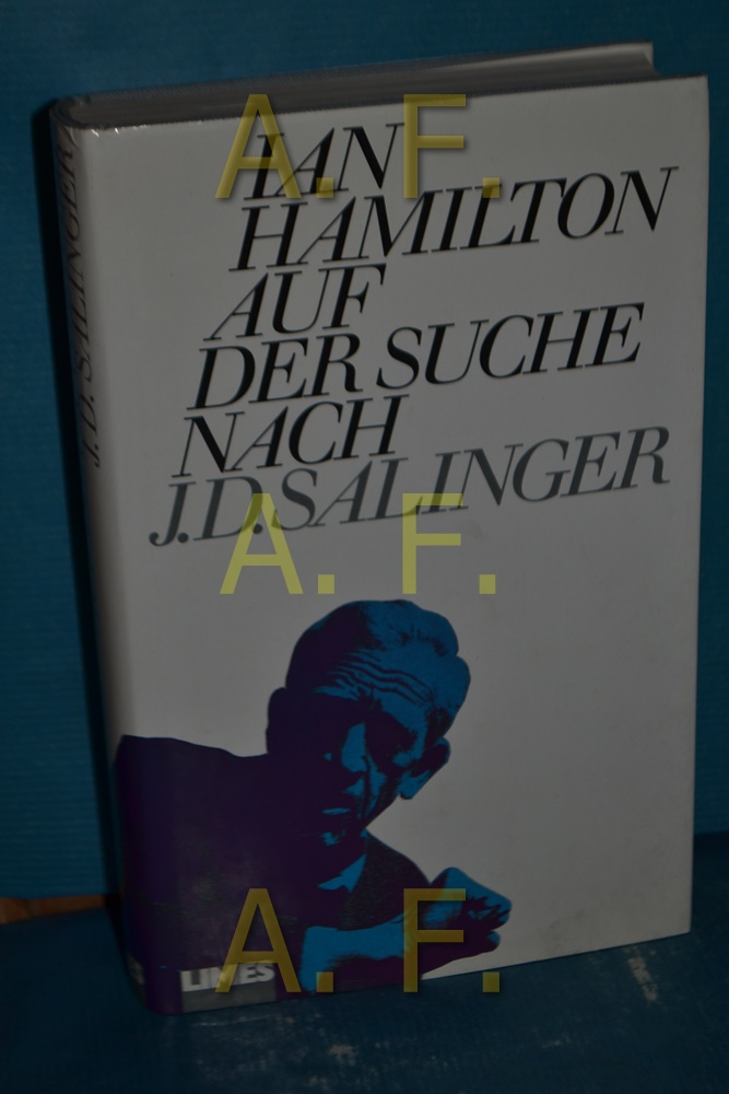 Auf der Suche nach J. D. Salinger. [Ins Dt. übertr. von Hedda Pänke] - Hamilton, Ian