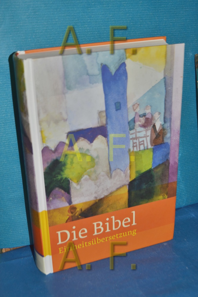 Die Bibel : Jahresausgabe 2011 - Einheitsübersetzung, Gesamtausgabe mit Bibelleseplan für ein Jahr  8. Aufl.