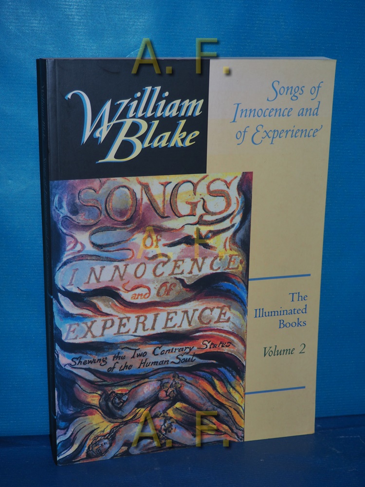 Songs of Innocence and of Experience : Blake's Illuminated Books, Volume 2. - Lincoln, Andrew and William Blake