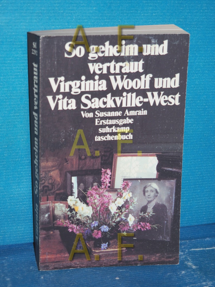 So geheim und vertraut : Virginia Woolf und Vita Sackville-West Suhrkamp Taschenbuch , 2292 Erstausg., 1. Aufl. - Amrain, Susanne