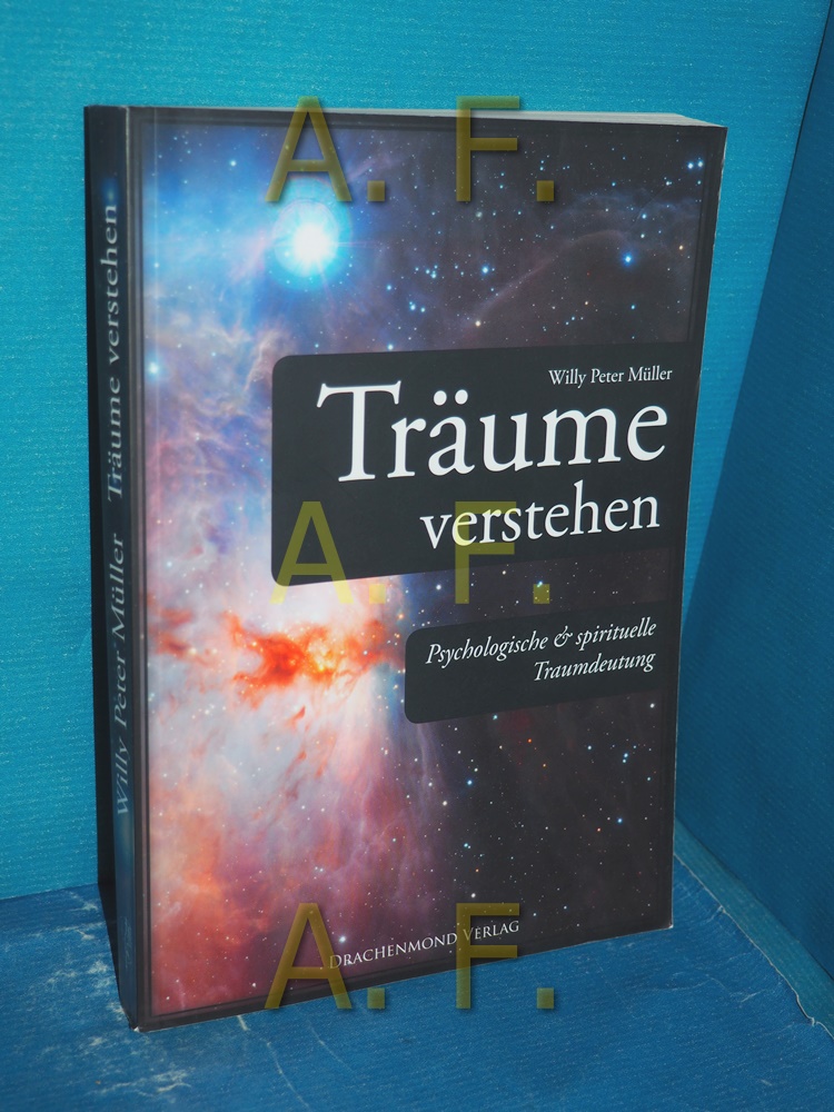 Träume verstehen : psychologische & spirituelle Traumdeutung  2. Aufl. - Müller, Willy Peter und Willy Peter Müller
