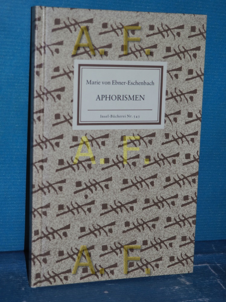 Aphorismen Mit e. Nachw. von Karl Krolow / Insel-Bücherei , Nr. 543 [21.Aufl.] - Ebner-Eschenbach, Marie von