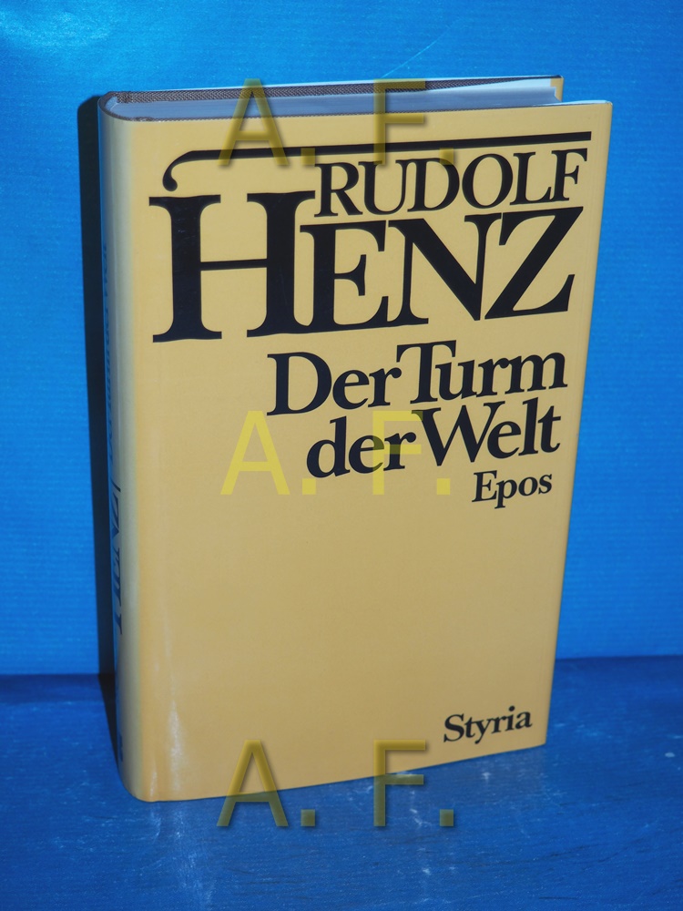 Der Turm der Welt : Epos / MIT WIDMUNG von Rudolf Henz - Henz, Rudolf