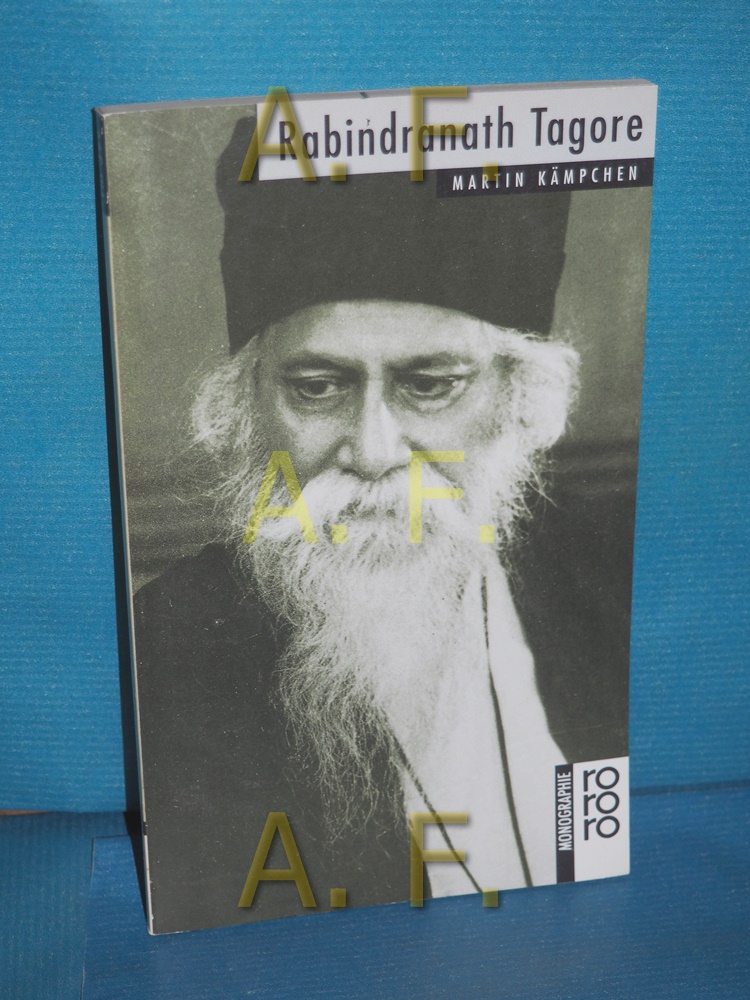 Rabindranath Tagore mit Selbstzeugnissen und Bilddokumenten dargest. von / Rororo , 50399 : Rowohlts Monographien Orig.-Ausg., 4. Aufl. - Kämpchen, Martin