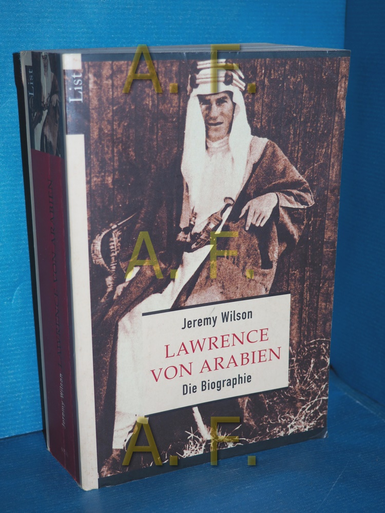 Lawrence von Arabien : die Biographie Aus dem Engl. von Suzanne Gangloff / List-Taschenbuch , 60530 3. Aufl. - Wilson, Jeremy