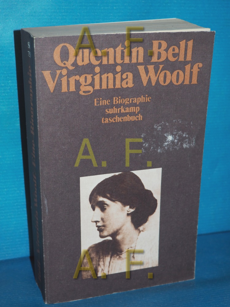 Virginia Woolf : e. Biographie. [Aus d. Engl. von Arnold Fernberg] / Suhrkamp-Taschenbuch , 753 1. Aufl. - Bell, Quentin
