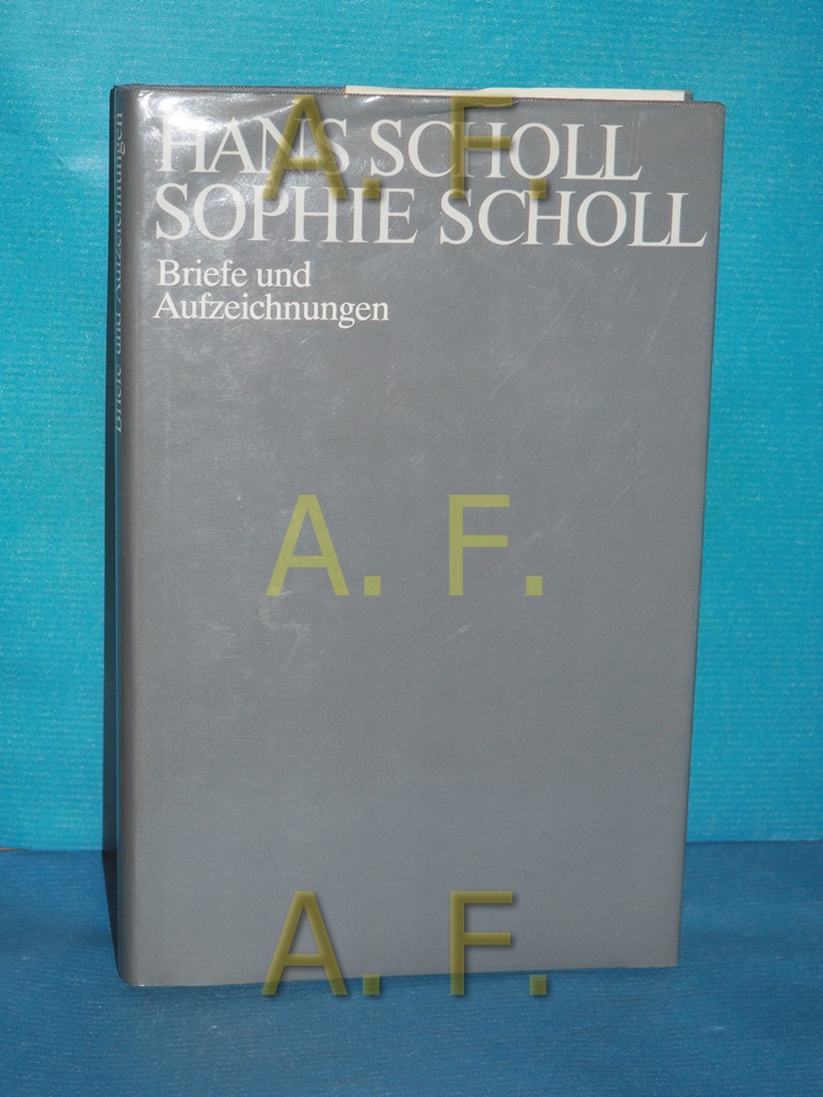 Briefe und Aufzeichnungen - Scholl, Hans, Sophie Scholl und Inge [Herausgeber] Jens