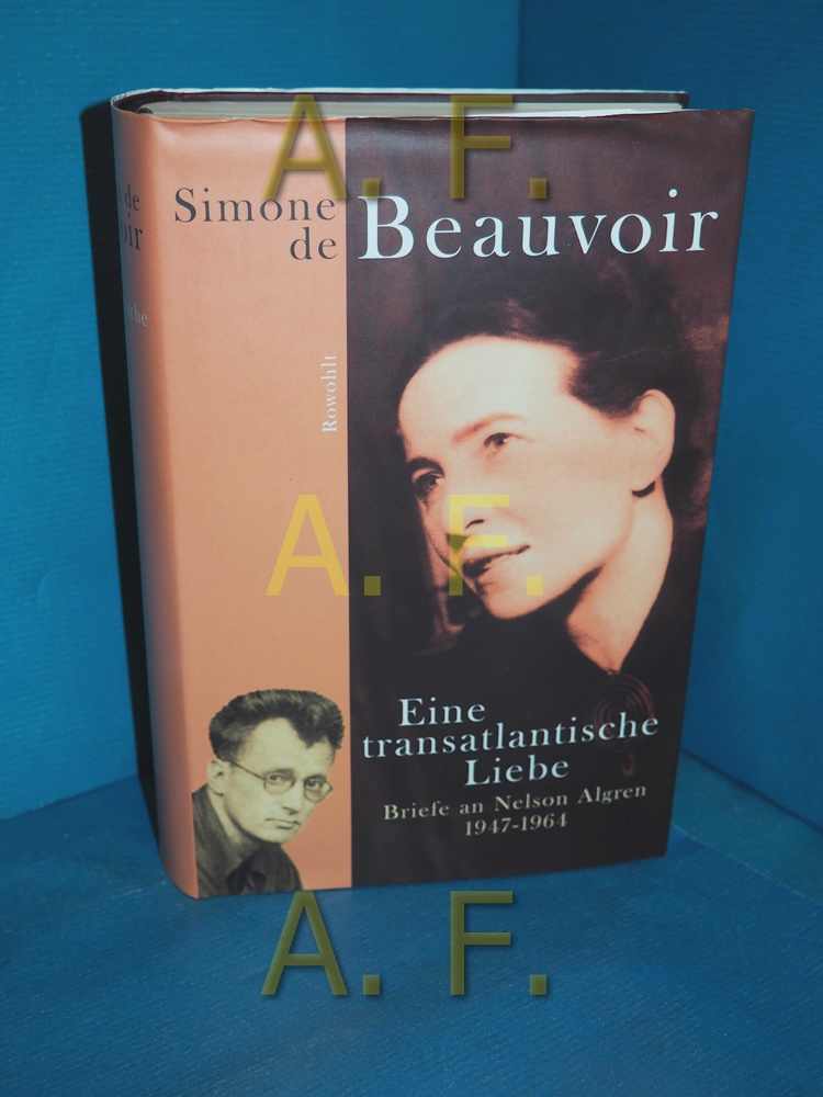Eine transatlantische Liebe : Briefe an Nelson Algren 1947 - 1964 Simone de Beauvoir 1. Aufl. - Beauvoir, Simone de und Nelson (Adressat) Algren