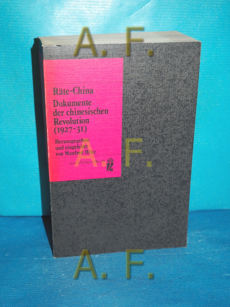 Räte-China : Dokumente d. chines. Revolution (1927-31) hrsg. u. eingel. von Manfred Hinz. Kartenzeichn.: Gerhard Wardin / Ullstein-Bücher , Nr. 3003 - Hinz, Manfred O. (Herausgeber)