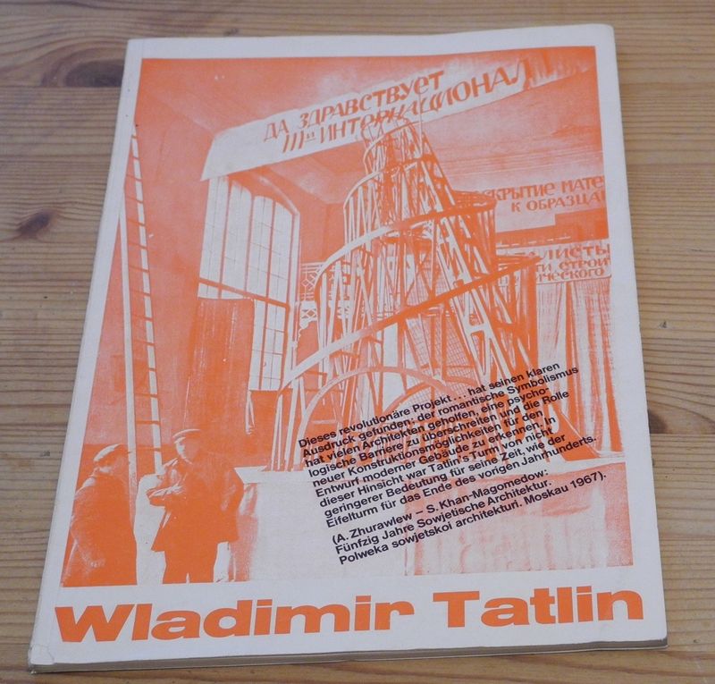 Wladimir Tatlin 1885 - 1953. (Katalog der Ausstellung) Kunstverein München 22. Januar - 8.März 1970.