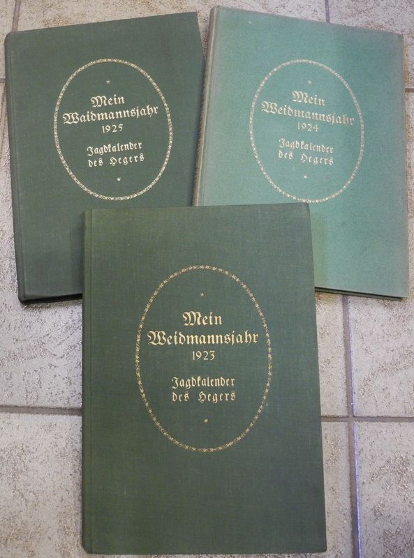 MEIN WEIDMANNSJAHR. Jagdkalender des Hegers 1923 (1924, 1925).
