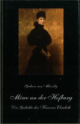 Möwe an der Hofburg. Die Gedichte der Kaiserin Elisabeth. (Übs. von Mária Mayer-Szilágyi). - Mészöly, Gedeon von