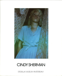 Cindy Sherman. (Accompanies an exhibition of Cindy Sherman`s work, organized by the Stedelijk Museum in Amsterdam, December 1982). - Stedelijk Museum Amstderdam (Hg.)