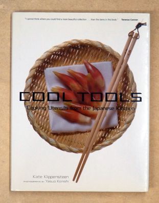 Cool Tools: Cooking Utensils from the Japanese Kitchen. - Klippensteen, Kate; Yasuo Konishi