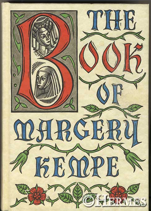 The Book of Margery Kempe. A Womans's Life in the Middle Ages. - Windeatt, B. A. [Ed.]