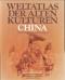 China.  Weltatlas der Alten Kulturen. 6. Aufl. - Caroline Blunden, Mark Elvin