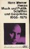 Musik und Politik.  Schriften und Gespräche 1955 - 1975. Orig.-Ausg. - Hans Werner Henze