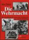 Die Wehrmacht.  Die Geschichte der deutschen Wehrmacht im Zweiten Weltkrieg. Neuaufl. - John Pimlott