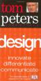 Design.  Innovative. Differentiate. Communicate. - Tom Peters