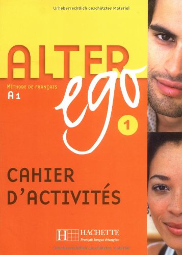 Alter ego 1: Méthode de français. Cahier d'activités - Arbeitsbuch.