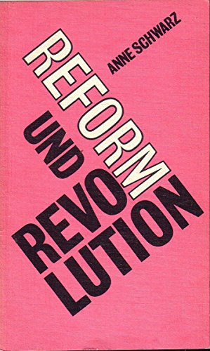 Reform und Revolution. Neue strategische Überlegungen in kommunistischen Parteien Westeuropas. - Schwarz, Anne (Verfasser)