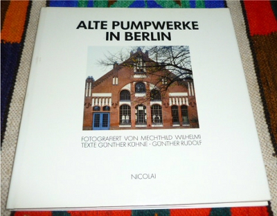 Günther Kühne, Günther Rudolf Texte Alte Pumpwerke in Berlin