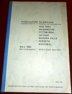 Arthur Dhn Berichterstatter Stdtebauliche Studienreise Mrz 1963. New York Washington Pittsburgh Chicago Niagara Falls Toronto Montreal.
