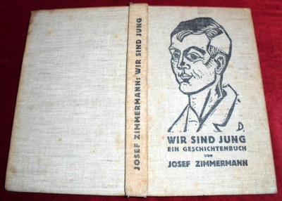 Josef Zimmermann. Wir Sind Jung. Ein Geschichtenbuch.