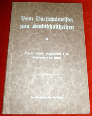 D. Wrth. Vom Dorfschulmeister Zum Stadtschultheien in Schwenningen am Neckar.