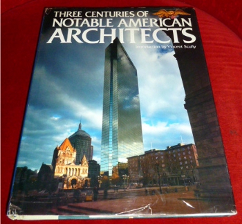 Ed. by Joseph J. Thorndyke  Jr. Three Centuries of Notable American Architects.