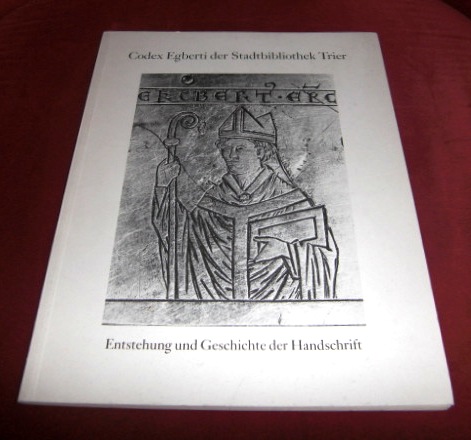 Gunther Franz Und Franz J. Ronig. Codex Egberti Der Stadtbibliothek Trier. Entstehung Und Geschichte Der Handschrift.