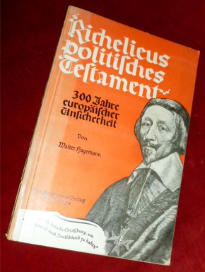 Walter Hagemann. Richelieus politisches Testament. 300 Jahre europische Unsicherheit. 