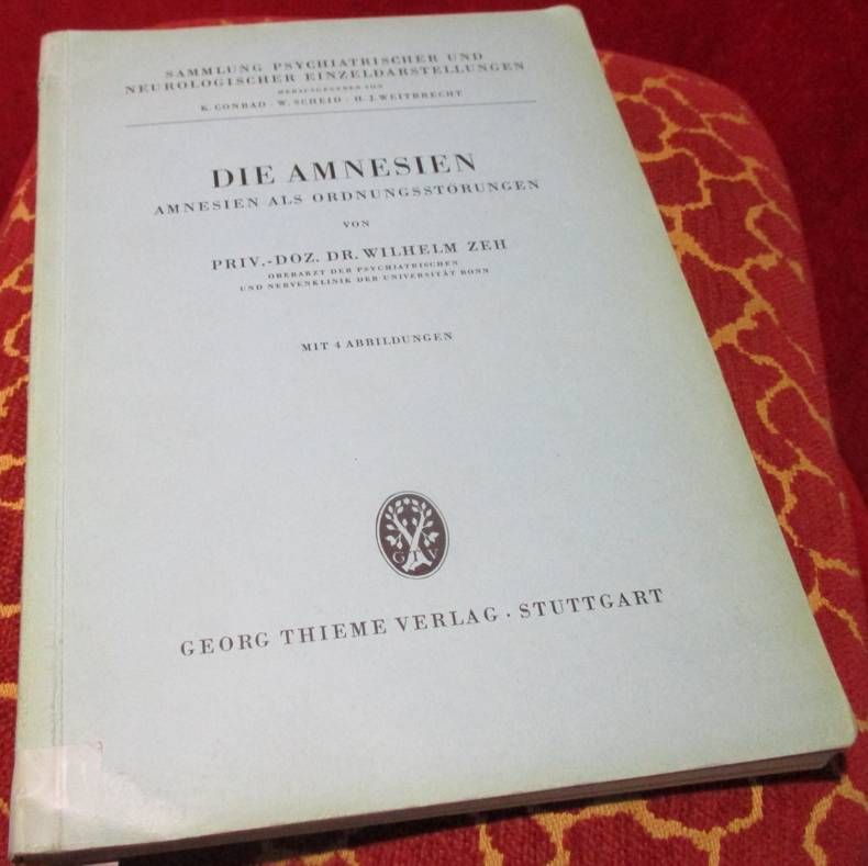 Wilhelm Zeh. Die Amnesien. Amnesien als Ordnungsstrungen. Mit 4 Abbildungen.