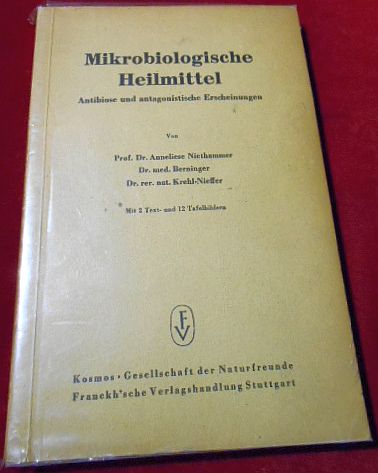 Anneliese Niethammer, Berninger, Krehl-Nieffer. Mikrobiologische Heilmittel. Antibiose Und Antagonistische Erscheinungen. Mit 2 Textbildern Und 12 Tafelbildern.
