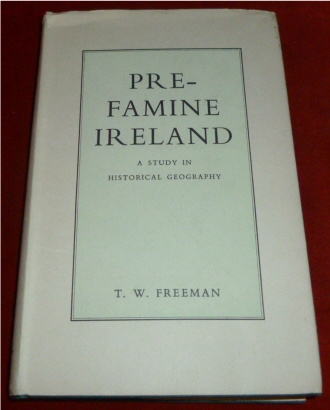 T. W. Freeman Pre-Famine Ireland. A Study in Historical Geography.