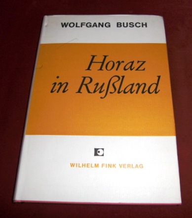Wolfgang Busch Horaz in Russland - Studien Und Materialien