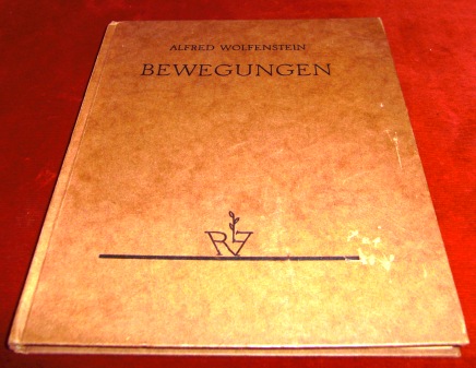 Alfred Wolfenstein, Hrsg. Von Hermann Haarmann Und Gnter Holtz Bewegungen - Eine Auswahl Dichtungen Von Alfred Wolfenstein