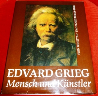 Finn Benestad Und Dag Schjelderup-Ebbe Edvard Grieg. Mensch Und Knstler.