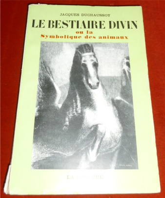 Jacques Duchaussoy Le Bestiaire divin ou la symbolique des Animaux