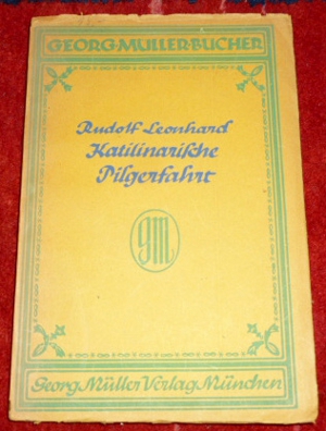 Rudolf Leonhard Katilinarische Pilgerschaft.