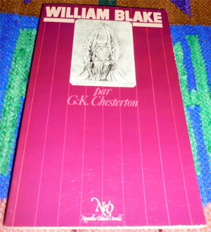 G. K. Chesterton, Traduit De L' Anglais et prsent Par Francis Bourcier, Introduction Par Francois Rivire William Blake