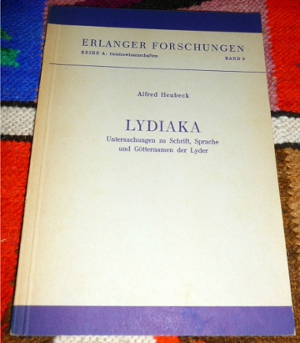 Alfred Heubeck Lydiaka : Untersuchungen Zu Schrift, Sprache Und Gtternamen Der Lyder