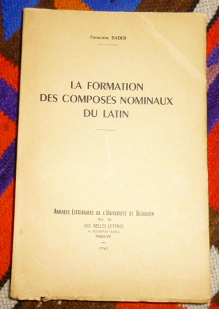 Francoise Bader La Formation Des Composes Nominaux Du Latin