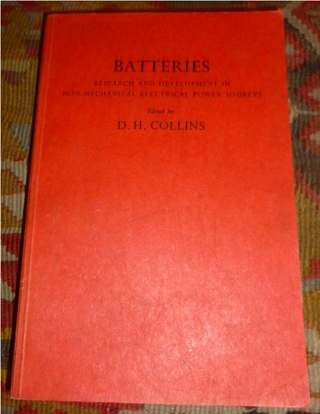 Batteries. Research & Development in Non-Mechanical Electrical Power. Proceedings of the 3rd International Symposium held at Bournemouth, October 1962.