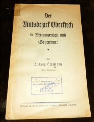 Ludwig Heizmann Der Amtsbezirk Oberkirch in Vergangenheit und Gegenwart.