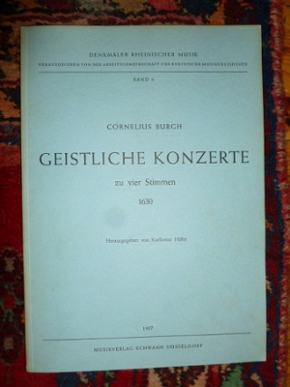 Cornelius Burgh. Hrsg Karlheinz Hoefer. Geistliche Konzerte zu vier Stimmen 1630-