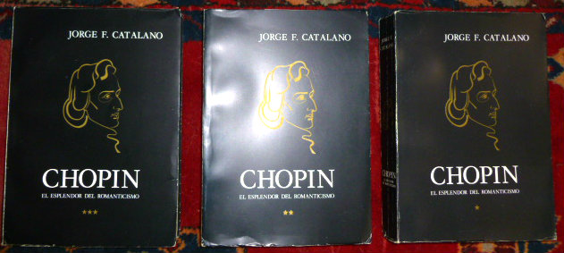 Jorge F. Catalano Chopin. El Esplendor Del Romanticismo. 3 Bnde / Volumes / Tomos.