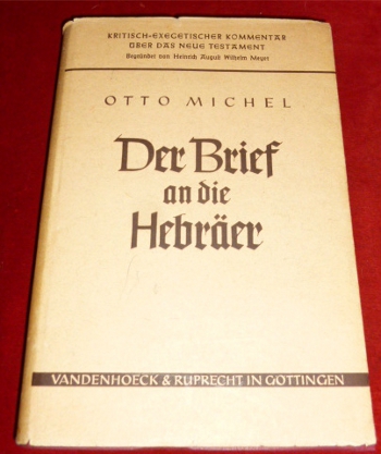 Otto Michel Der Brief an die Hebrer, bersetzt und erklrt von Otto Michel.