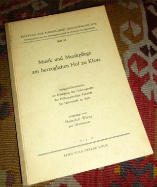 Heinrich Wiens Musik und Musikpflege am herzoglichen Hof zu Kleve. Inauguraldissertation.