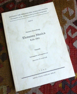 Heinrich Schornburg. Hrsg. & eingeleitet von Anette Friedrich Heinrich Schornburg. Elementa Musica Kln 1582 - Faksimile